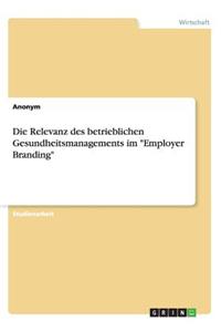 Relevanz des betrieblichen Gesundheitsmanagements im "Employer Branding"