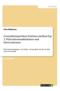 Gesundheitsproblem Diabetes mellitus Typ 2. Präventionsmaßnahmen und Interventionen