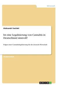 Ist eine Legalisierung von Cannabis in Deutschland sinnvoll?