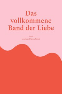 vollkommene Band der Liebe