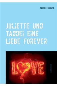 Juliette und Taddei eine Liebe forever