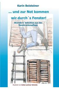 ... und zur Not kommen wir durch´s Fenster