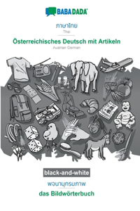 BABADADA black-and-white, Thai (in thai script) - Österreichisches Deutsch mit Artikeln, visual dictionary (in thai script) - das Bildwörterbuch