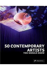 50 Contemporary Artists You Should Know