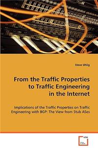 From the Traffic Properties to Traffic Engineering in the Internet