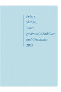 Peters Sketche, Witze, gesammelte Stilblüten und Geschichten 2007