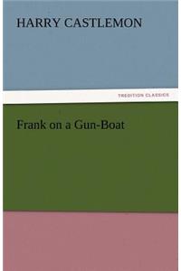 Frank on a Gun-Boat