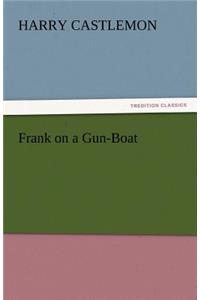 Frank on a Gun-Boat