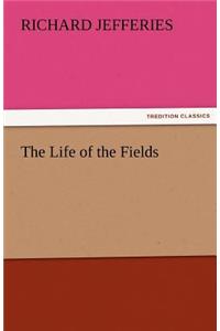 The Life of the Fields