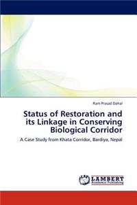 Status of Restoration and Its Linkage in Conserving Biological Corridor