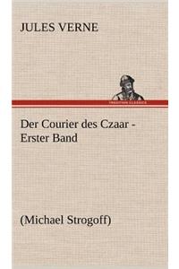 Der Courier Des Czaar - Erster Band
