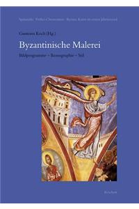Byzantinische Malerei. Bildprogramme - Ikonographie - Stil