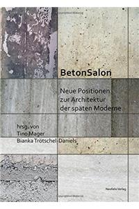 Betonsalon: Neue Positionen Zur Architektur Der Spaeten Moderne