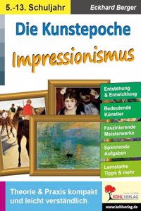 Die Kunstepoche IMPRESSIONISMUS: Theorie & Praxis kompakt und leicht verstandlich