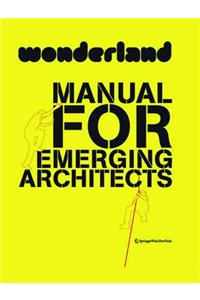 Wonderland Manual for Emerging Architects