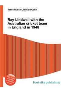 Ray Lindwall with the Australian Cricket Team in England in 1948