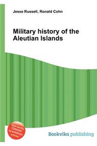 Military History of the Aleutian Islands