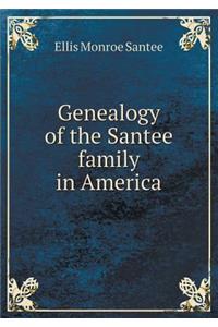 Genealogy of the Santee Family in America