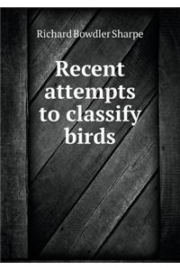 Recent Attempts to Classify Birds