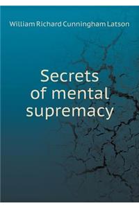 Secrets of Mental Supremacy