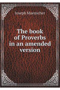 The Book of Proverbs in an Amended Version