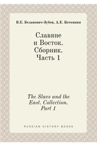 The Slavs and the East. Collection. Part 1