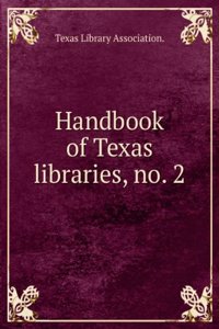 Handbook of Texas libraries, no. 2