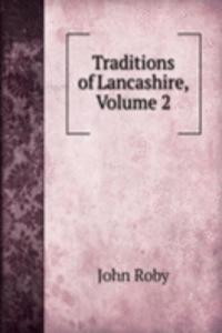 Traditions of Lancashire, Volume 2