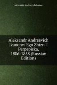 ALEKSANDR ANDREEVICH IVANONV EGO ZHIZN