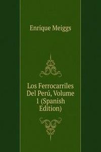 Los Ferrocarriles Del Peru, Volume 1 (Spanish Edition)