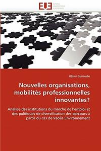 Nouvelles Organisations, Mobilites Professionnelles Innovantes?