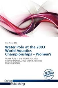 Water Polo at the 2003 World Aquatics Championships - Women's