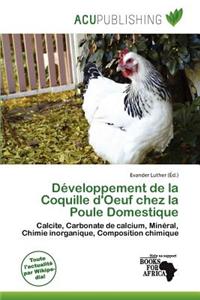 D Veloppement de La Coquille D'Oeuf Chez La Poule Domestique
