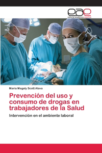 Prevención del uso y consumo de drogas en trabajadores de la Salud