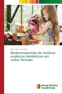 Biodecomposição de resíduos orgânicos domésticos em reator fechado
