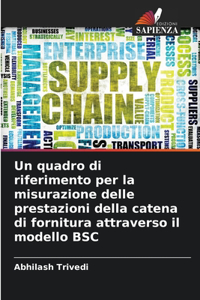 quadro di riferimento per la misurazione delle prestazioni della catena di fornitura attraverso il modello BSC