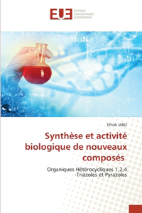 Synthèse et activité biologique de nouveaux composés