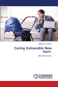 Caring Vulnerable New born