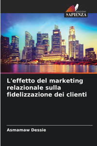L'effetto del marketing relazionale sulla fidelizzazione dei clienti