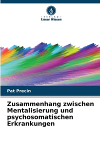 Zusammenhang zwischen Mentalisierung und psychosomatischen Erkrankungen
