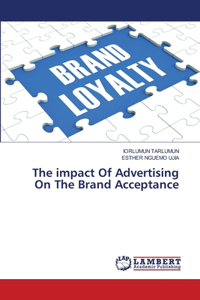 The impact Of Advertising On The Brand Acceptance