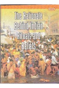 The rationale behind Indian rituals and beliefs
