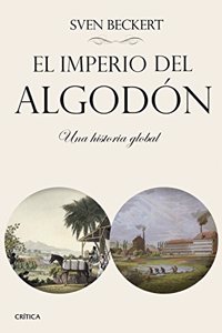 El imperio del algodon: Una historia global (Serie Mayor) (Spanish Edition)