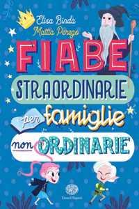 Fiabe straordinarie per famiglie non ordinarie.