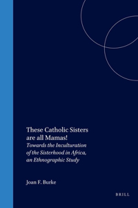 These Catholic Sisters are all Mamas!