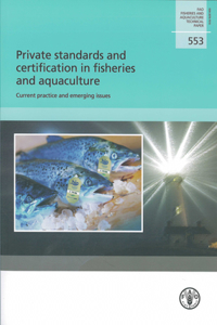 Private Standards and Certification in Fisheries and Aquaculture