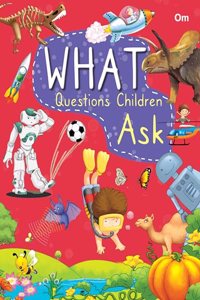 Encyclopedia: What Questions Children Ask - Encyclopedia books for kids - Questions and Answers about Human body,Solar System, Science, Nature and Many More...