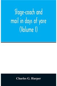 Stage-coach and mail in days of yore