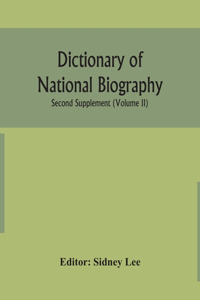 Dictionary of national biography. Second supplement (Volume II)