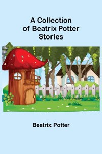 Collection of Beatrix Potter Stories